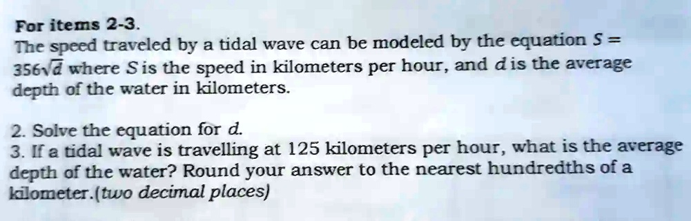 SOLVED: For items 2-3 The speed traveled by a tidal wave can be modeled ...