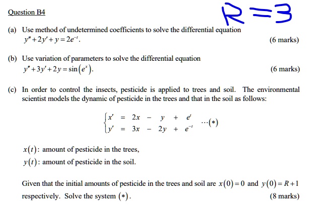 Solved Question B4 R 3 Use Method Of Undetermined Coefficients To Solve The Differential Equation Y 2y Y Ze Marks Use Variation Of Parameters To Solve The Differential Equation Y 3y 2y Sin E Marks In