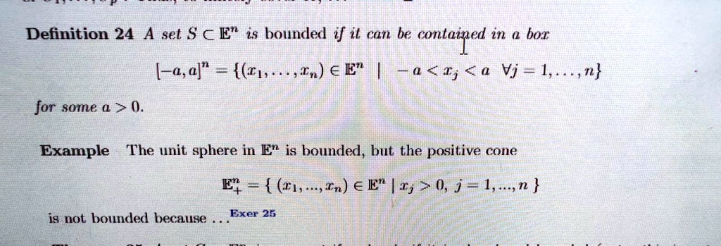 Solved Definition 24 A Set S A E Is Bouuded If It C Tl Be Contained In Lbor A A T1 N A E 5a T A Vj 1 N For Soine A 0