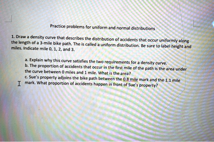 Uniform Graph Sample Problem Practice problems for uniform and normal distributions 1. Draw a ...
