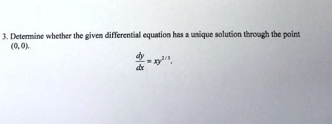 determine whether the given differential equation has unique solution through the point 00 tp21 85037