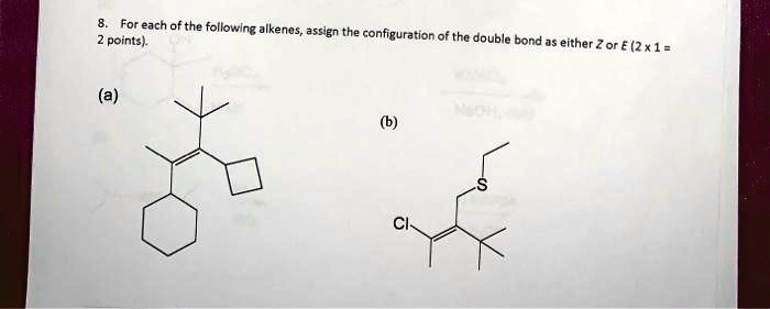 SOLVED: For each ofthe following alkenes, assign the configuration ...