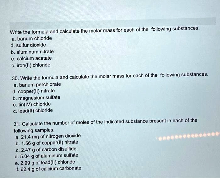 SOLVEDWrite the formula and calculate the molar mass for each of the