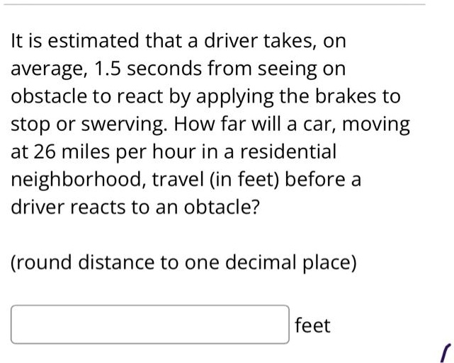 SOLVED It is estimated that a driver takes on average 1.5