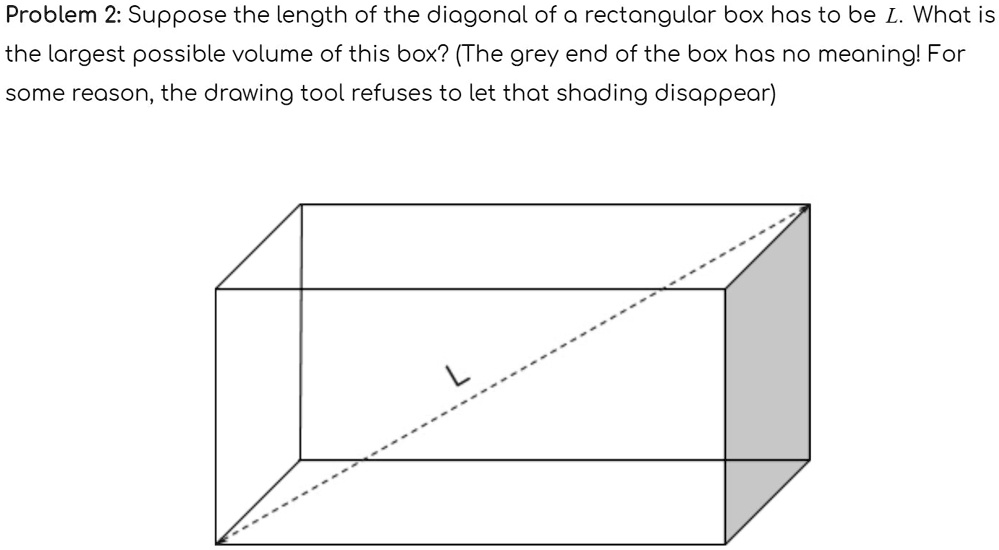 SOLVED: Problem 2: Suppose the length of the diagonal of a rectangular ...