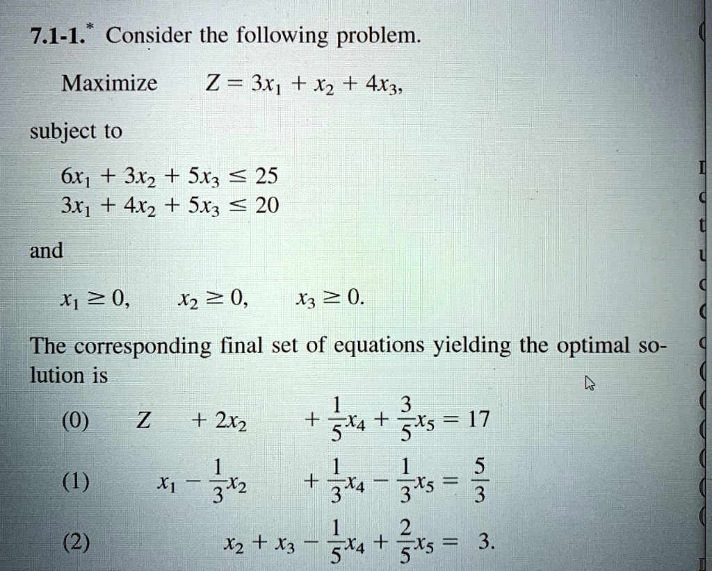 7.1-1. Consider the following problem. Maximize Z = 3x1 + X2 + 4x3 ...