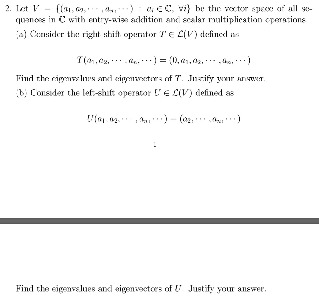 SOLVED:2 _ Let V = {(a1; 62, @n; @i eC, Vi} be the vector space of all ...