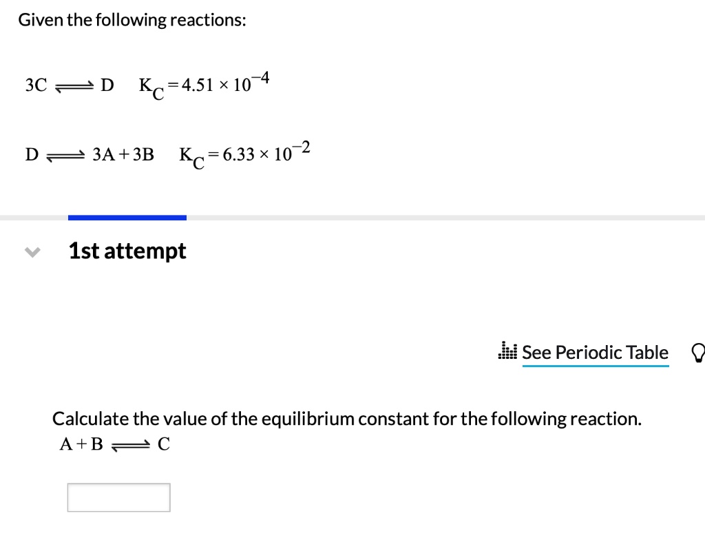 SOLVEDGiven the following reactions 3C ,= D Kc"4.51 x 10 4 D 3A + 3B