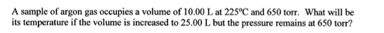 Video Solution: Sample Of Argon Gas Occupies A Volume Of 10.00 L At 25Â 