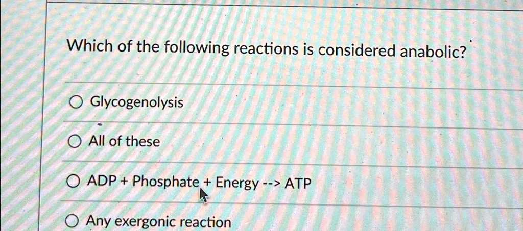 Which Of The Following Is True Of Anabolic Reactions SOLVED: Which of the following reactions is considered anabolic