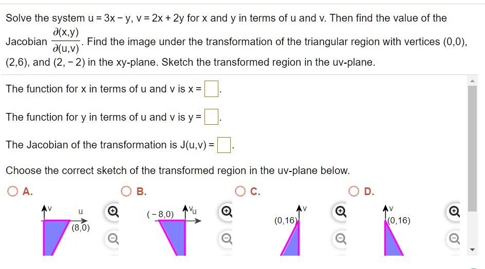 Solved Solve The System U 3x Y V 2x 2y For X And Y In Terms Of U And V Then Find The Value Of The D X Y Jacobian Find The