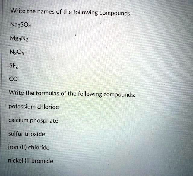 SOLVEDWrite the names of the following compounds NazSO4 Mg3Nz NzO5 SF6 CO Write the formulas