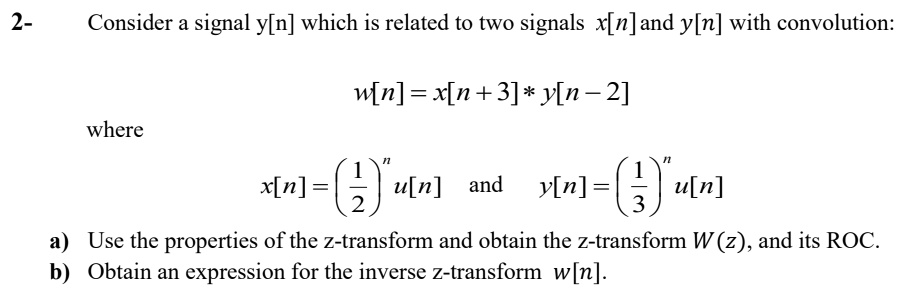 Solved 2 Consider A Signal Y[n] Which Is Related To Two Signals X[n]and Y[n] With Convolution