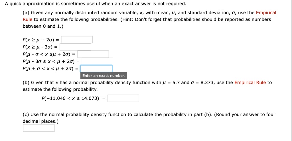 Solved Quick Approximation Is Sometimes Useful When An Exact Answer Is Not Required A Given Any Normally Distributed Random Variable X With Mean P And Standard Deviation 0 Use The Empirical Rule To