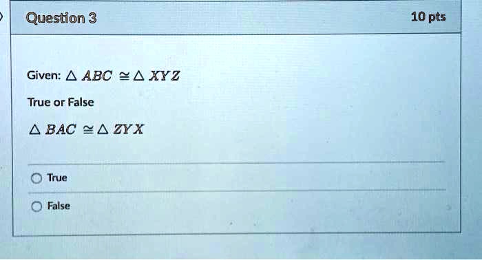 question 3 10 pts given 4 abc 4 xyz true or false bac 24 zyx true false 09877