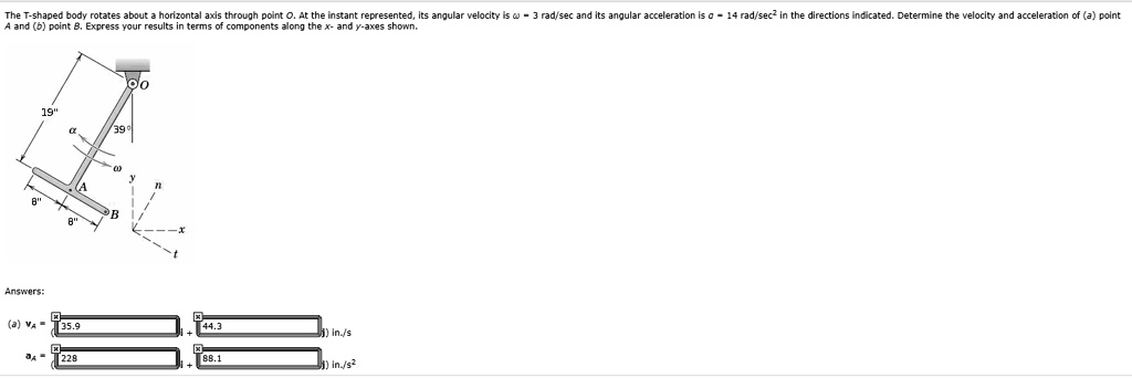 SOLVED: The T-shaped body rotates about a horizontal axis through point ...