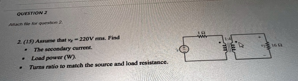 SOLVED: QUESTION 2 Attach file for question 2 2. (15) Assume that Vs ...