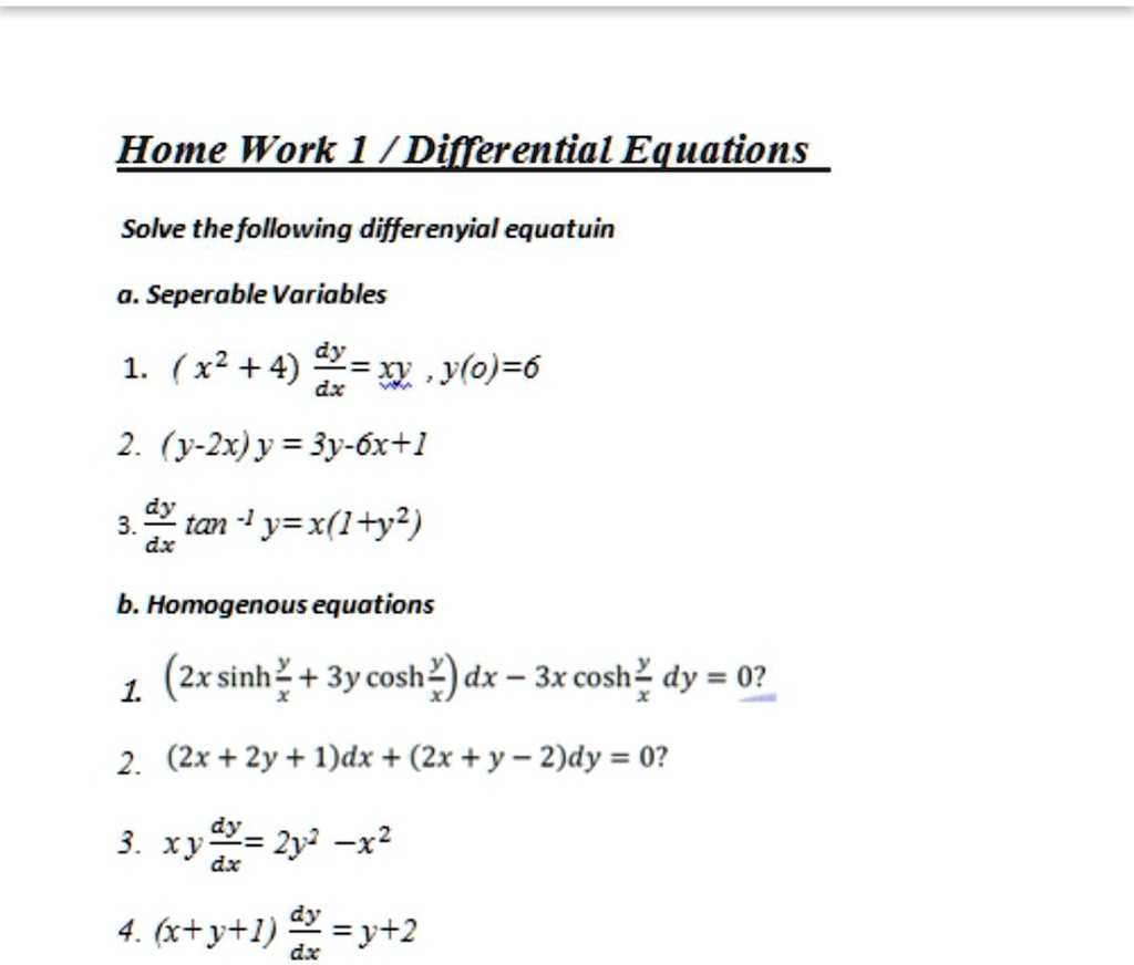 Solved Home Work 1 Differential Equations Solve Thefollowing Differenyiol Equatuin 0 Seperable Variables 1 X 4 Ex Y O 6 Dx 2 Y Zx Y 31 6x 3 2 Tan Yex Lty Dx B Homogenous