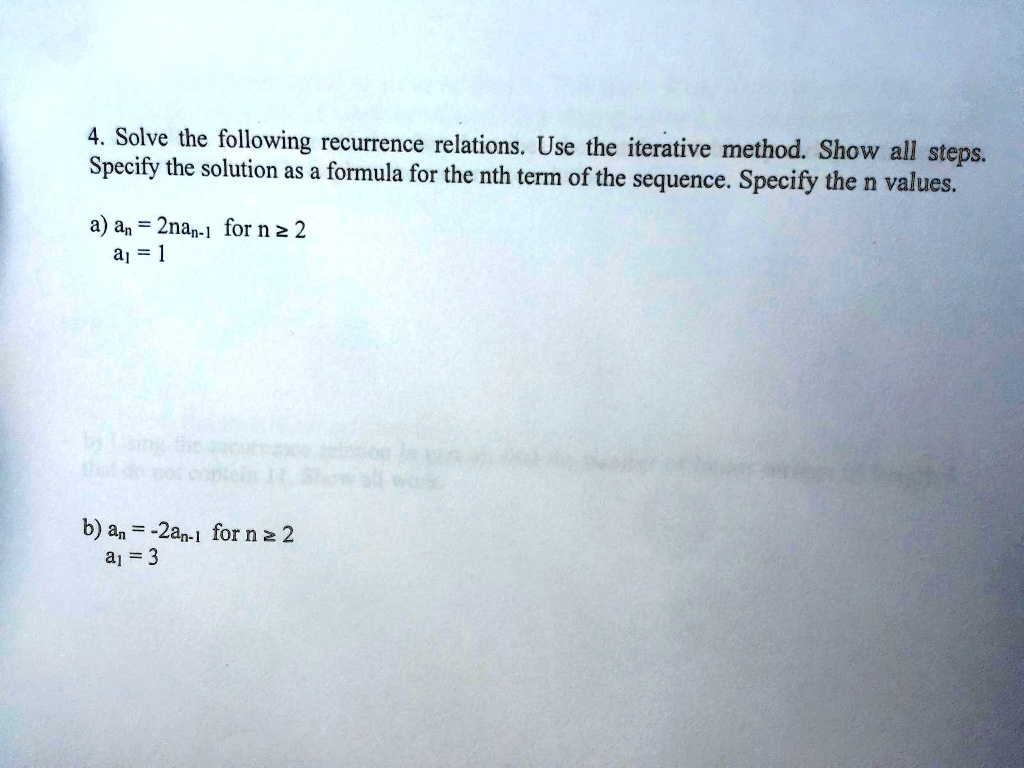 SOLVED: Solve the following recurrence relations. Use the iterative ...