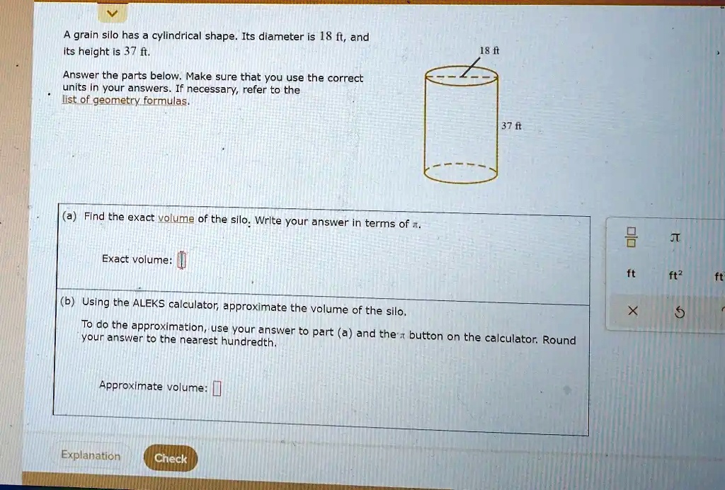 SOLVED A grain silo has a cylindrical shape. Its diameter is 18 ft, and its height is 37 ft