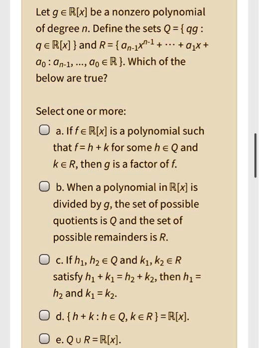 Solved Let G A R X Be A Nonzero Polynomial Of Degree N Define The Sets Q Qg Q A R X And R On 1x 1 O1x O An L Do A R Which