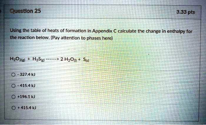 question 25 333 pts using the table of heats of formation in appendix ...