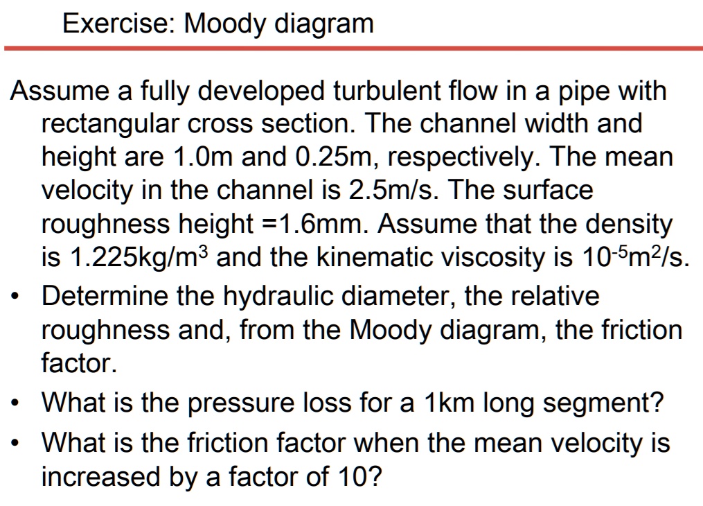 SOLVED: Exercise: Moody Diagram Assume a fully developed turbulent flow ...