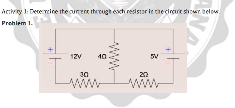 Solved Activity 1 Determine The Current Through Each Resistor In The Circuit Shown Below 4857