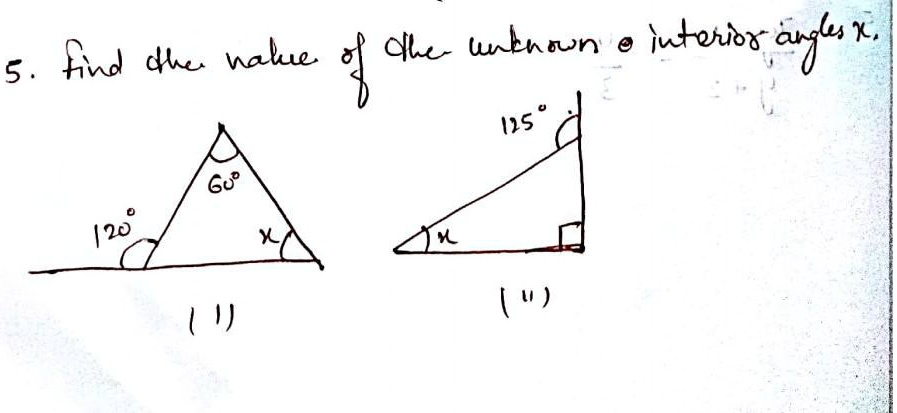 5. find the value of the unknown interior angles x.