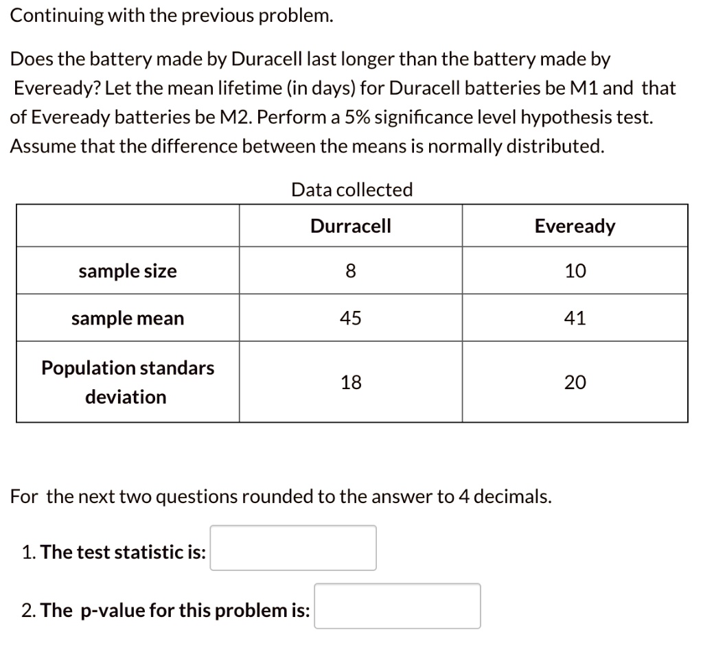 SOLVED: Continuing with the previous problem: Does the battery made by ...