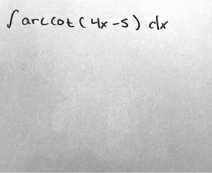∫arccot (4x - 5)   dx