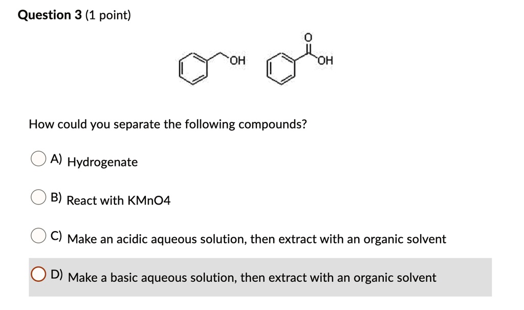 SOLVED Question 3 (1 point) OH 'OH How could you separate the