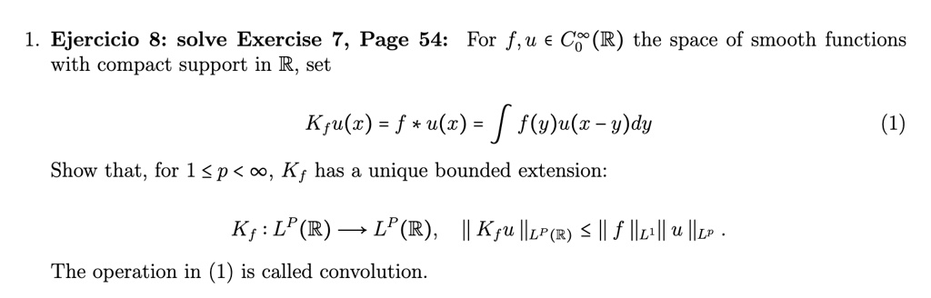ejercicio 8 solve exercise 7 page 54 for f u in c0inftymathbbr the space of smooth functions with compact support in mathbbr set kf ux f ux int fyux ydy qquad 1 show that for 1 le p infty  50436