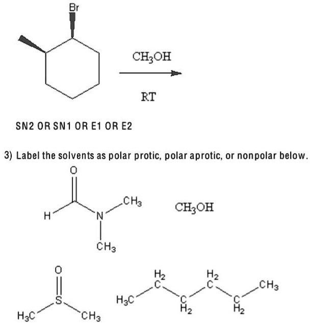 Solved Choh Rt Sn2 Or Sn1 Or E1 Or E2 3 Label The Solvents As Polar Protic Polar Aprotic Or 7246