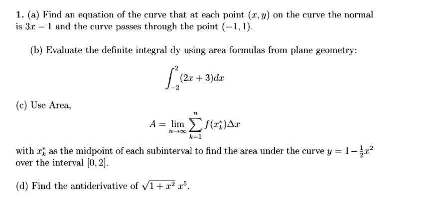Normal Curve Integral Formula SOLVED: 1. (a) Find an equation of the curve that at each point (T,4) O ...