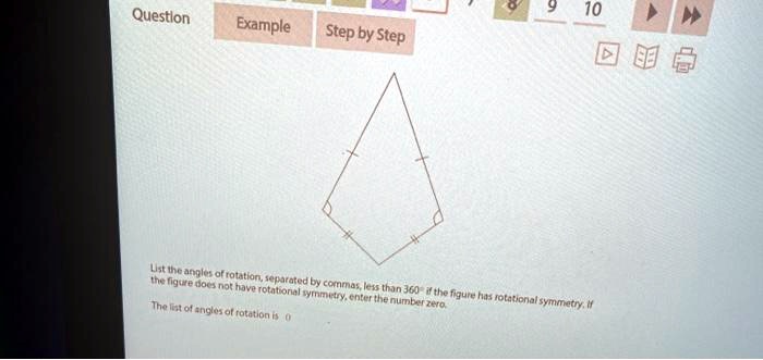 List the angles of rotation, separated by commas, less than 360° if the figure has rotational symmetry. If the figure does not have rotational symmetry, enter the number zero.

The list of angles of rotation is 0