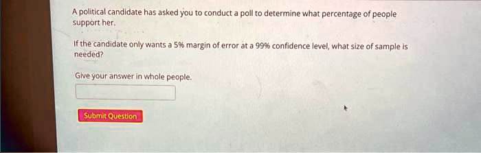 SOLVED: A political candidate has asked you to conduct a poll to ...