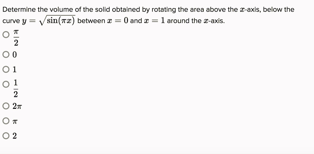 Determine The Volume Of The Solid Obtained By Rotatin… Solvedlib