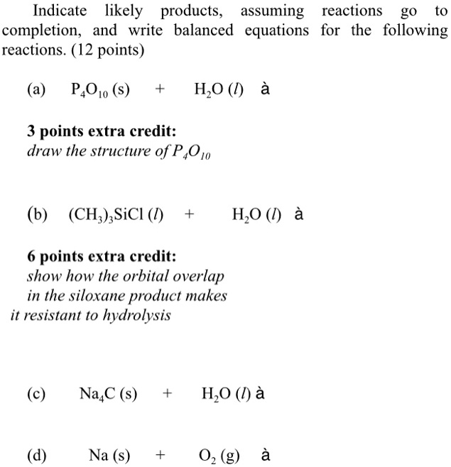 SOLVED:Indicate likely products, assuming reactions go to completion ...