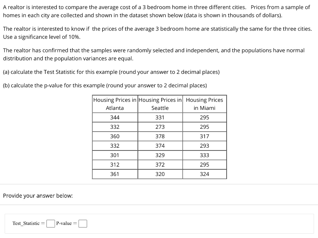 SOLVED: A Realtor Is Interested In Comparing The Average Cost Of A 3 ...