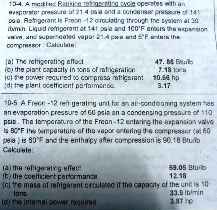 SOLVED 104. A modified Rankine refrigeration cycle operates with an