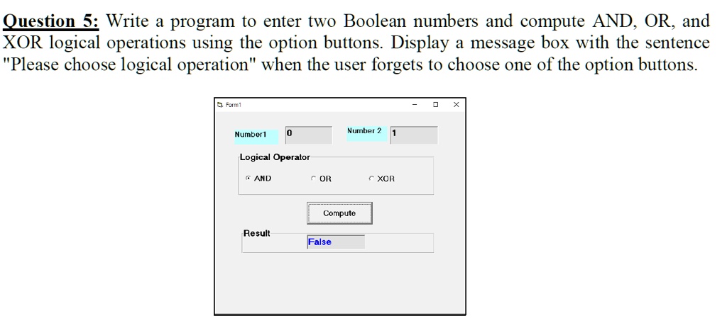 SOLVED: Using Visual Basic 6.0 Question 5: Write a program to enter two ...