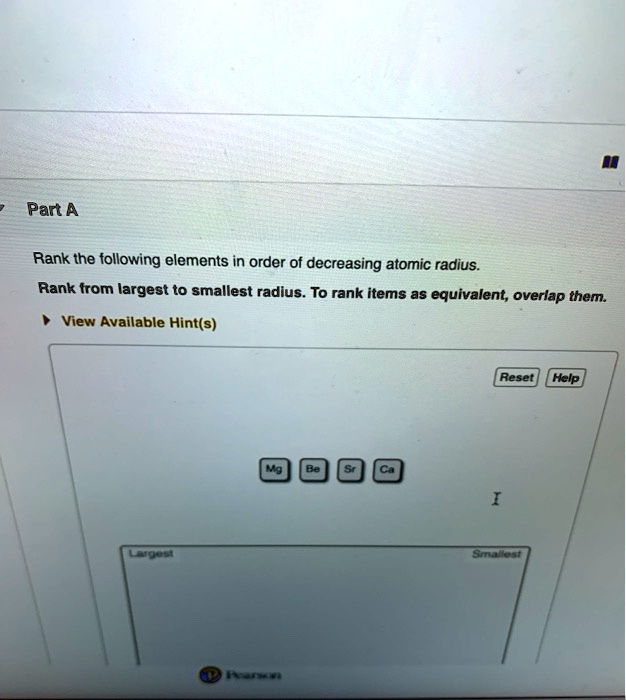 SOLVED: Part A Rank the following elements in order of decreasing