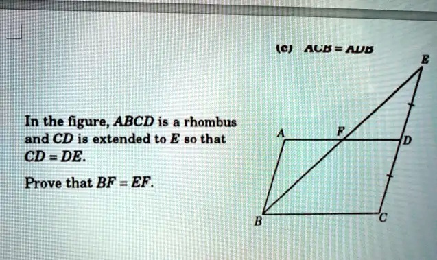In the figure, ABCD is a rhombus and CD is extended to E so that CD = DE.
Prove that BF = EF.