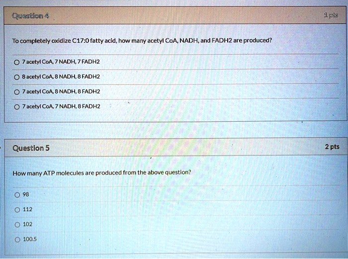 SOLVED Question 4 To completely oxidize C17 0 fatty acid, how many acetyl CoA, NADH, and FADH2