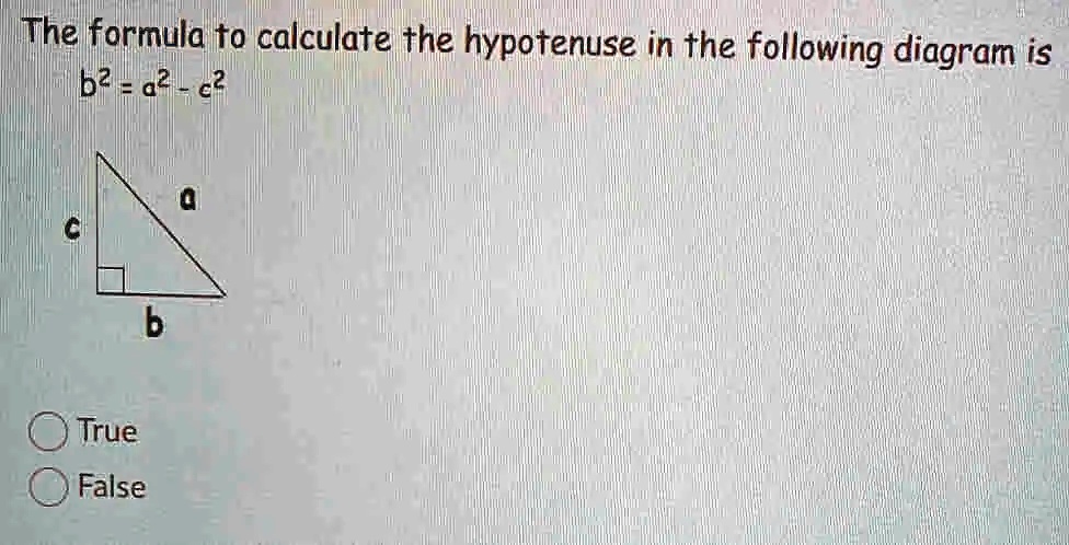 The formula to calculate the hypotenuse in the following diagram is b2 ...