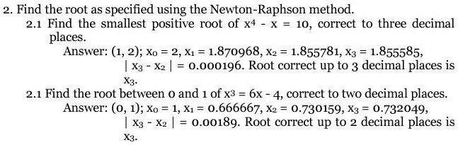 Please show the solution. 2. Find the root as specified using the ...