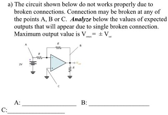 SOLVED: The Circuit Shown Below Does Not Work Properly Due To Broken ...