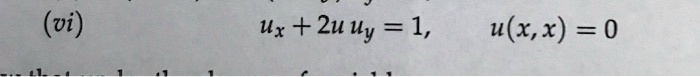 (vi) ux + 2u uy = 1, u(x, x) = 0