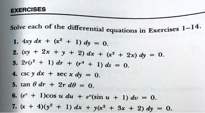 Solved Exercises Solve Each Of The Differential Equations In Exercises 1 14 1 4xy Dx 1 Dy 0 2 Xy 2x Y 2 Dx 2x